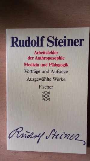 Rudolf Steiner - Ausgewählte Werke / Arbeitsfelder der Anthroposophie. Medizin und Pädagogik. Vorträge und Aufsätze - Kassette