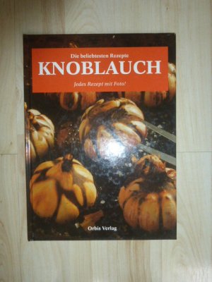 Die beliebtesten Rezepte - Knoblauch - Jedes Rezept mit Foto!