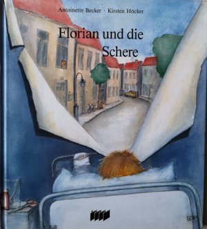 gebrauchtes Buch – Becker, Antoinette und Kirsten Höcker – Florian und die Schere : eine Krankenhausgeschichte.