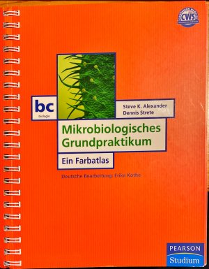 Mikrobiologisches Grundpraktikum - Ein Farbatlas