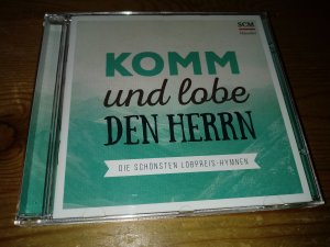 Komm und lobe den Herrn - Die schönsten Lobpreis-Hymnen