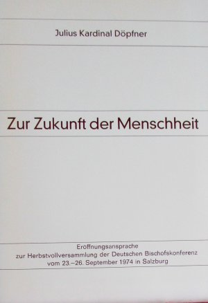 gebrauchtes Buch – Julius Kardinal Döpfner – Zur Zukunft der Menschheit und den Bedingungen für ein künftiges menschenwürdiges Leben