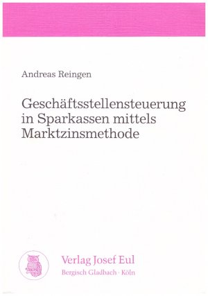 Geschäftsstellensteuerung in Sparkassen mittels Marktzinsmethode