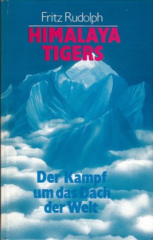 gebrauchtes Buch – Fritz Rudolph – Himalaya Tigers - Der Kampf um das Dach der Welt