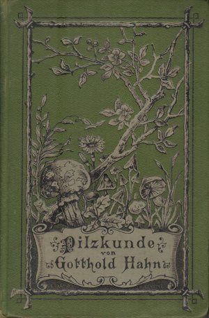 Kleine Pilzkunde - Praktisches Handbuch für Schule und Haus