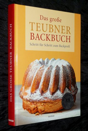 Das große Teubner Backbuch - Schritt für Schritt zum Backprofi CHRISTIAN TEUBNER / TOP-Zustand