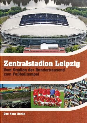 gebrauchtes Buch – Debski, Andreas, Michael Kraske Ingolf Rackwitz u – Zentralstadion Leipzig. Vom Stadion der Hunderttausend zum Fußballtempel.