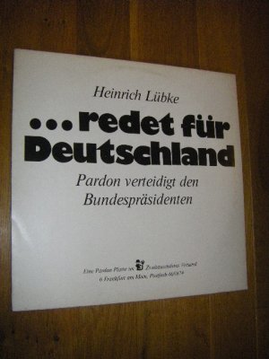 Heinrich Lübke  ...redet für Deutschland. Pardon verteidigt den Bundespräsidenten (LP)