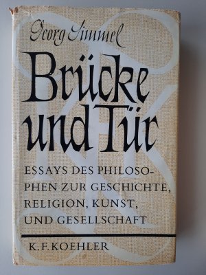 Brücke und Tür. Essays des Philosophen zur Geschichte, Religion, Kunst und Gesellschaft.