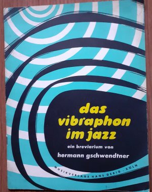 antiquarisches Buch – Hermann Gschwendtner – Das Vibraphon im Jazz. Ein Breviarium über das Schlagen mit vier Schlägeln