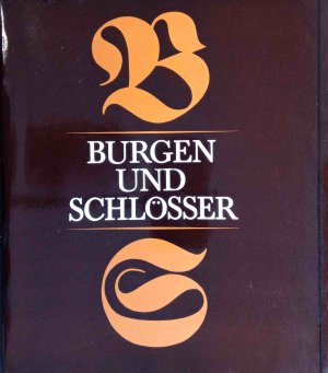 Burgen und Schlösser. Karl-Heinz Böhle ; Georg Piltz