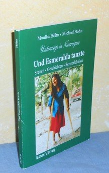 gebrauchtes Buch – Monika Höhn, Michael Höhn – Unterwegs in Nicaragua - Und Esmeralda tanzte - Szenen, Geschichten, Reiseerlebnisse