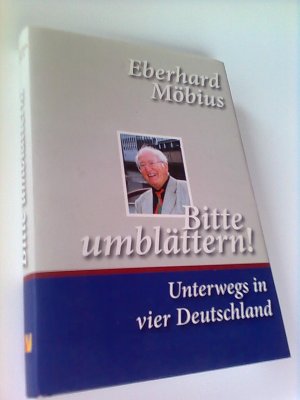 gebrauchtes Buch – Eberhard Möbius – Bitte umblättern! Unterwegs in vier Deutschland - Autobiografie von Eberhard Möbius