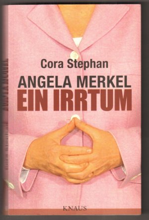 gebrauchtes Buch – Cora Stephan – Angela Merkel. Ein Irrtum.