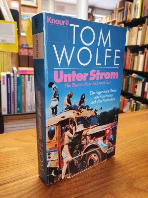 Unter Strom - The Electrical Kool-Aid-Acid-Test - Die legendäre Reise von Ken Kesey und den Pranksters