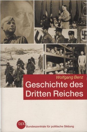 gebrauchtes Buch – Wolfgang Benz – Geschichte des Dritten Reiches. Chronik & 5 biografische Skizzen, zahlr. Abb.