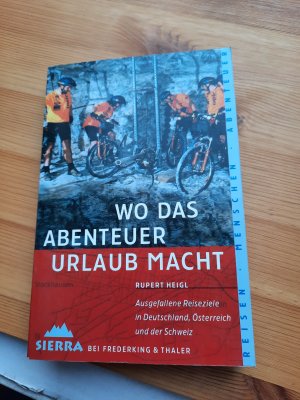 gebrauchtes Buch – Rupert Heigl – Wo das Abenteuer Urlaub macht