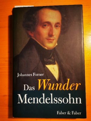 Das Wunder Mendelssohn. Porträt eines großen Musikers. Mit Widmung signiert
