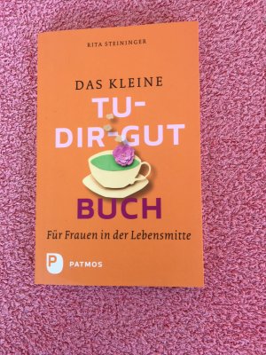 gebrauchtes Buch – Rita Steininger – Das kleine Tu-dir-gut-Buch - Für Frauen in der Lebensmitte