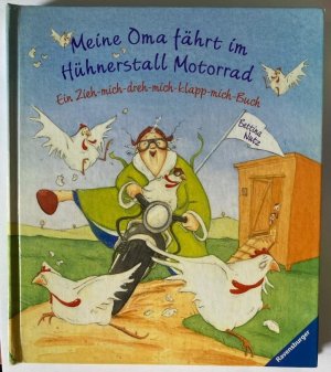 Meine Oma fährt im Hühnerstall Motorrad: Ein-zieh-mich-dreh-mich-klapp-mich-Buch