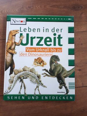 gebrauchtes Buch – Leben in der Urzeit Vom Urknall bis zu den Dinosauriern (Newton Sehen und Entdecken)