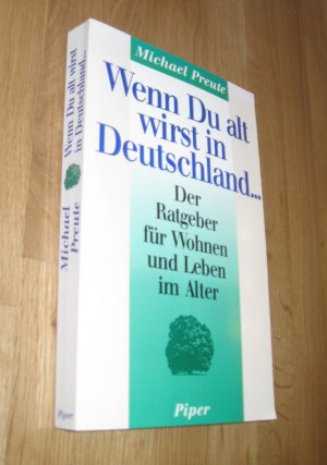 gebrauchtes Buch – Jacques Berndorf – Wenn du alt wirst in Deutschland... : Der Ratgeber für Wohnen und Leben im Alter