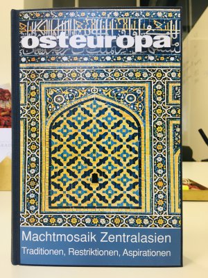 gebrauchtes Buch – Osteuropa - Zeitschrift für Gegenwartsfragen des Ostens - 2007 – Machtmosaik Zentralasien - IN LEINEN GEBUNDEN!