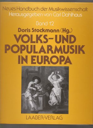 gebrauchtes Buch – Stockmann, Doris / Dahlhaus – Volks- und Popularmusik in Europa / Neues Handbuch der Musikwissenschaft Bd. 12