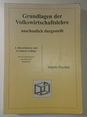 Grundlagen der Volkswirtschaftslehre - anschaulich dargestellt