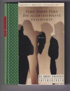 gebrauchtes Buch – Ford, Ford Madox – Die allertraurigste Geschichte. Roman. [Übertragen Fritz Lorch, Helene Henze. Die Andere Bibliothek. Hrsg. Hans Magnus Enzensberger. Bd. 181].