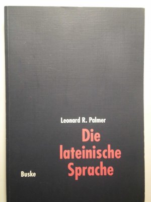 gebrauchtes Buch – Leonard Palmer – Die lateinische Sprache