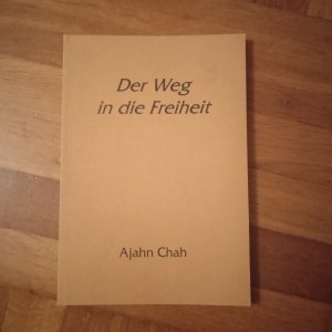 Der Weg in die Freiheit von Ajahn Chah Pra Bodhinyana Thera (Autor)