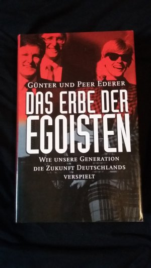 gebrauchtes Buch – Ederer, Günter; Ederer, Peer – Das Erbe der Egoisten