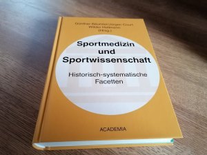 gebrauchtes Buch – Bäumler, Günther; Court, Jürgen; Hollmann, Wildor – Sportmedizin und Sportwissenschaft - Historisch-systematische Facetten