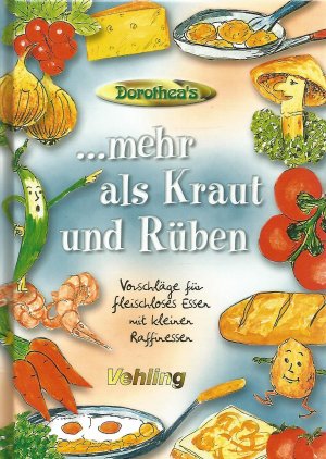 gebrauchtes Buch – Dorothea Haselkamp – Mehr als Kraut und Rüben - Vorschläge für fleischloses Essen mit kleinen Raffinessen