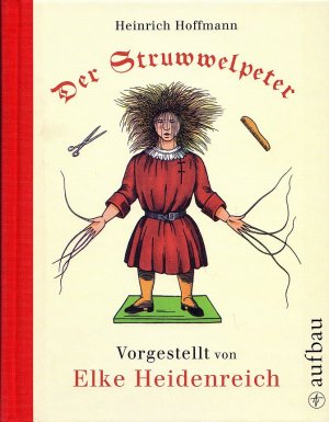 gebrauchtes Buch – Hoffmann, Heinrich / Elke Heidenreich – Struwwelpeter - Der Struwwelpeter - Nach der Urfassung neu gezeichnet und in Holz geschnitten