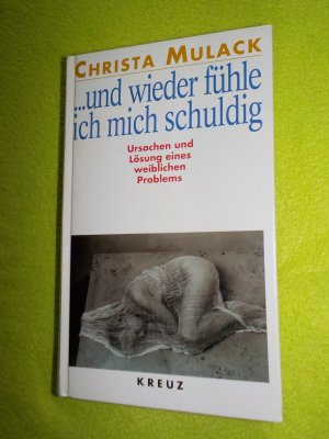 gebrauchtes Buch – Christa Mulack – ... und wieder fühle ich mich schuldig ( Ursachen und Lösungen eines weiblichen Prolems )