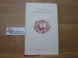 gebrauchtes Buch – Ben Schott – Sammelsurium] ; Schotts Sammelsurium. konzipiert, verf. und gestaltet von. [Aus dem Engl. übers. unter Mitarb. von Matthias Strobel ...