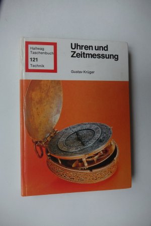 Uhren und Zeitmessung. 2., verbesserte Auflage  = Hallwag Taschenbuch, 121: Technik