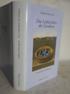 gebrauchtes Buch – Eckhard Henscheid – Die Lieblichkeit des Gardasee - Gesammelte Erzählungen   >>ungelesen<<