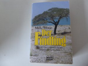 gebrauchtes Buch – Mark Helprin – Der Findling. Roman eines ungewöhnlichen, abenteuerlichen Lebens. TB