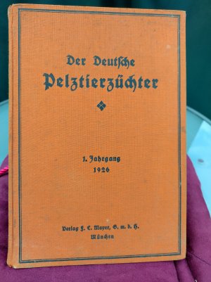 antiquarisches Buch – Lutz, Eugen  – Der Deutsche Pelztierzüchter 1. Jahrgang 1926