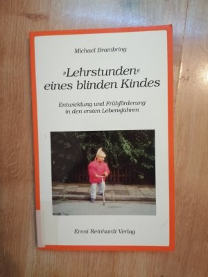 gebrauchtes Buch – Michael Brambring – Lehrstunde eines blinden Kindes - Entwicklung und Frühförderung in den ersten Lebensjahren