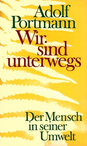 Wir sind unterwegs - Der Mensch in seiner Umwelt