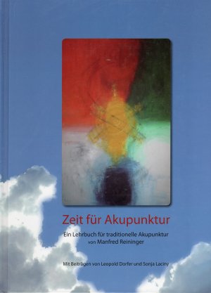 Zeit für Akupunktur. Ein Lehrbuch für traditionelle Akupunktur.