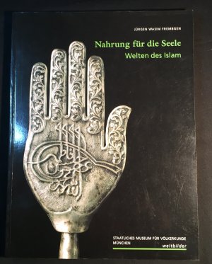 gebrauchtes Buch – Jürgen Wasim Frembgen – Nahrung für die Seele. Welten des Islam