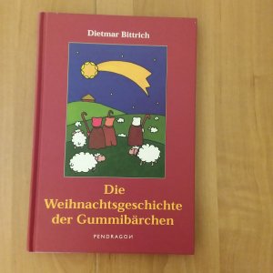 gebrauchtes Buch – Dietmar Bittrich – Die Weihnachtsgeschichte der Gummibärchen