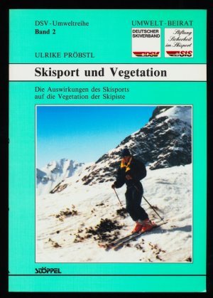 Skisport und Vegetation. Die Auswirkungen des Skisports auf die Vegetation der Skipiste.