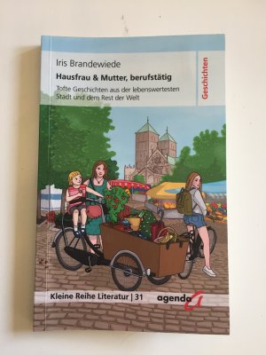 gebrauchtes Buch – Iris Brandewiede – Hausfrau & Mutter, berufstätig - Tofte Geschichten aus der lebenswertesten Stadt und dem Rest der Welt