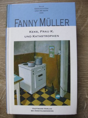 gebrauchtes Buch – Fanny Müller – Keks, Frau K. und Katastrophen - Alle Geschichten und 39 mehr